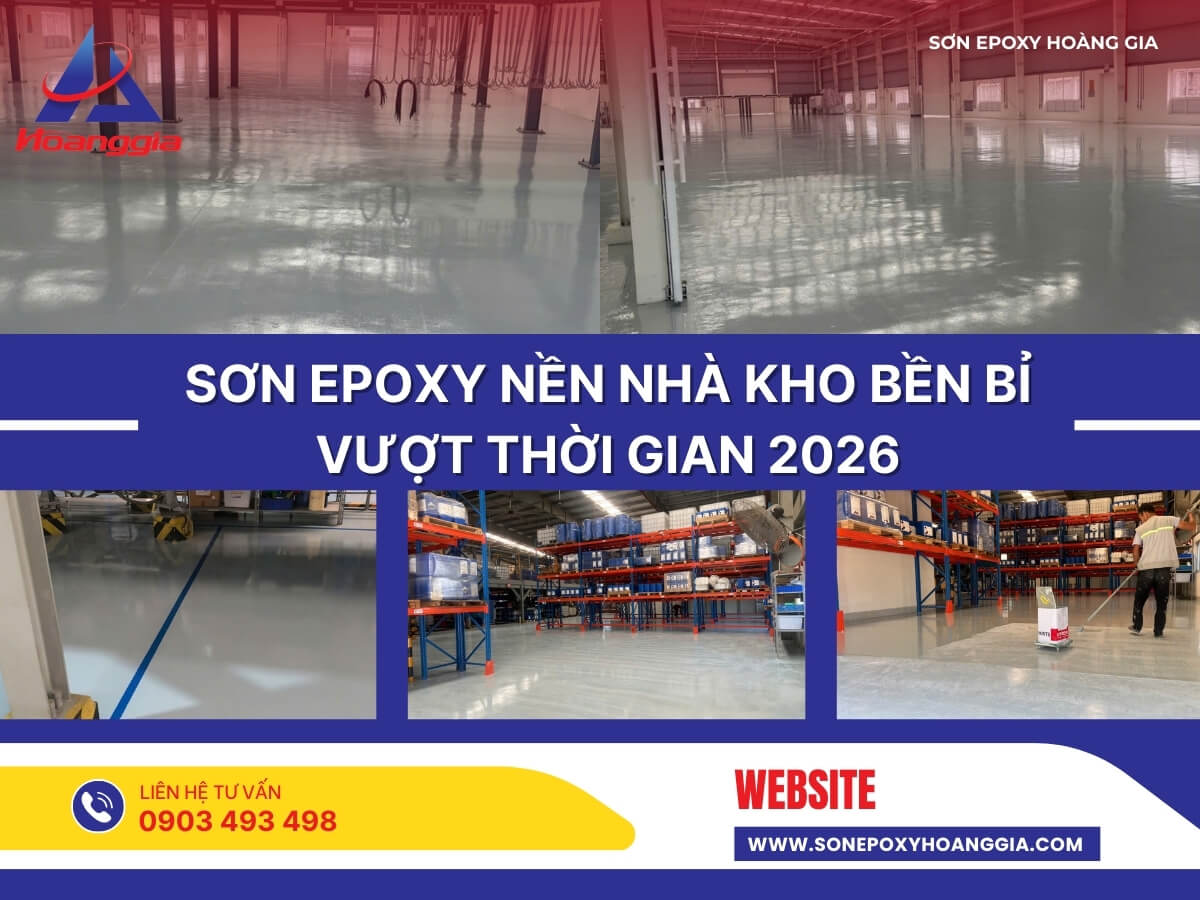 Sơn epoxy nền nhà kho bền bỉ vượt thời gian 2026