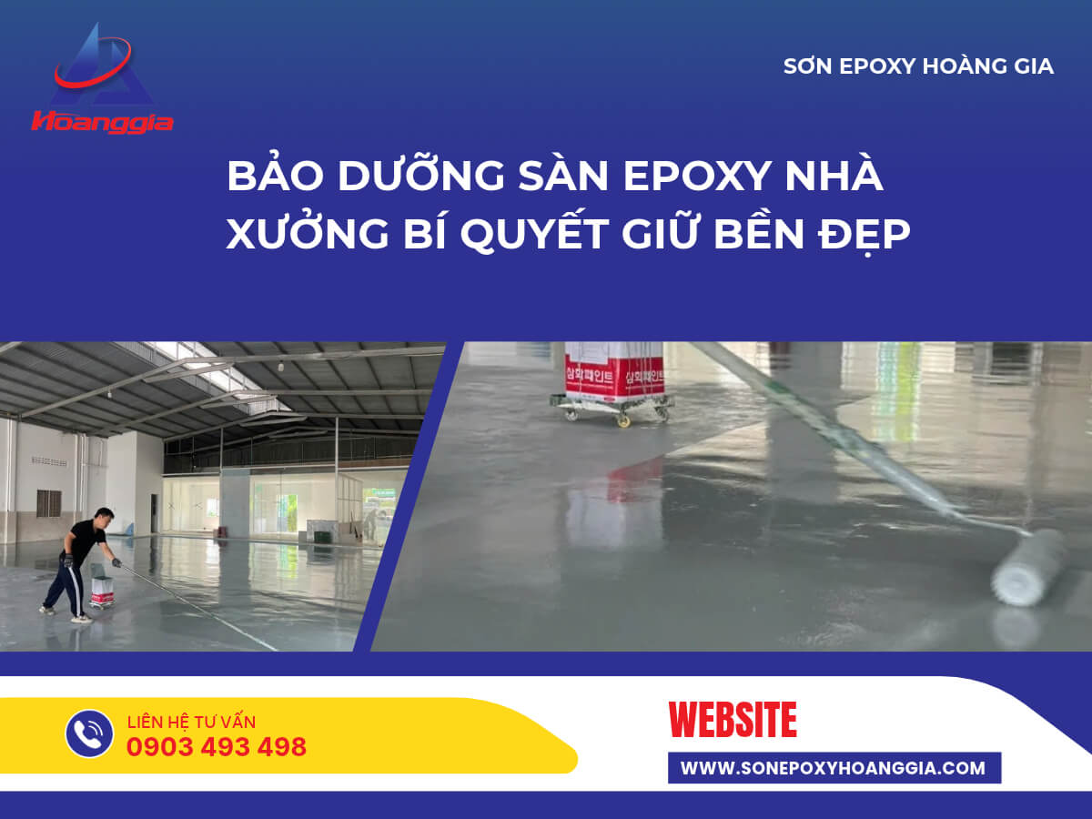 Bảo dưỡng sàn epoxy nhà xưởng bí quyết giữ bền đẹp