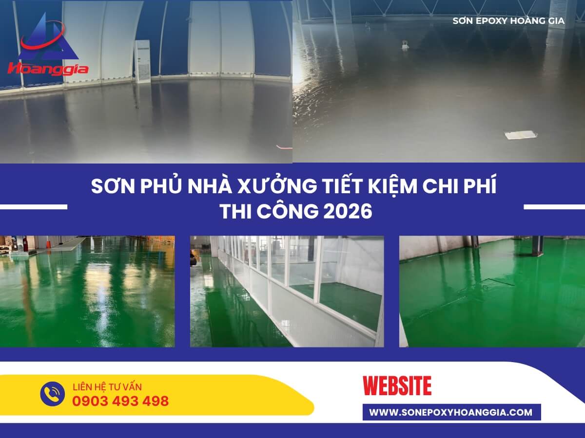 Sơn phủ nhà xưởng tiết kiệm chi phí thi công 2026